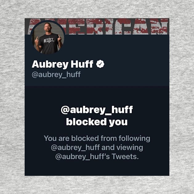 Aubrey Huff blocked me Design by Bleeding Yankee Blue